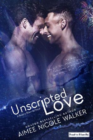 [Road to Blissville 01] • Unscripted Love (Road to Blissville, #1)